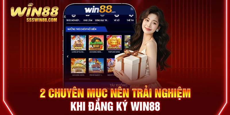 2 chuyên mục nên trải nghiệm khi đăng ký Win88