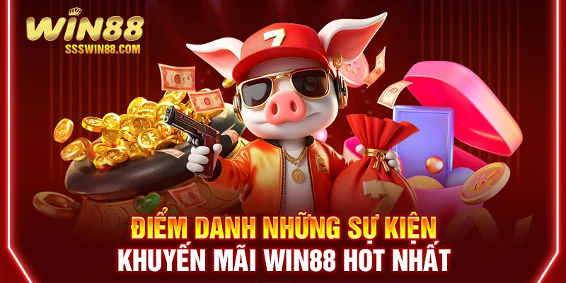 Điểm danh những sự kiện khuyến mãi Win88 hot nhất