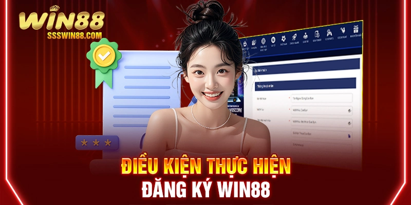 Điều kiện thực hiện đăng ký Win88