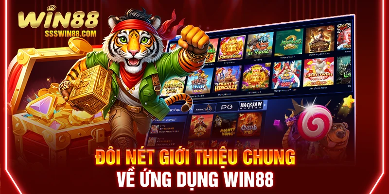 Đôi nét giới thiệu chung về ứng dụng Win88