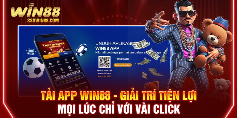 Tải App Win88 - Giải Trí Tiện Lợi Mọi Lúc Chỉ Với Vài Click