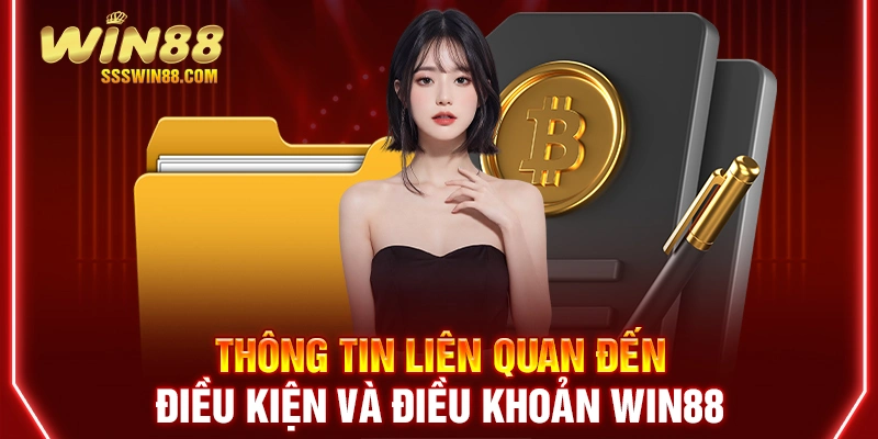 Thông tin liên quan đến điều kiện và điều khoản Win88