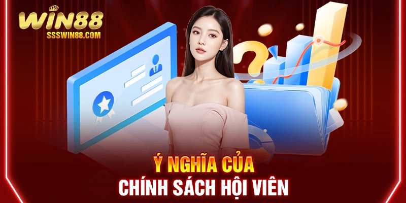 Ý nghĩa của chính sách hội viên