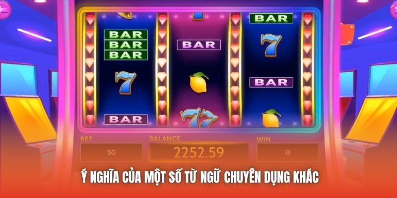 Ý nghĩa của một số từ ngữ chuyên dụng khác